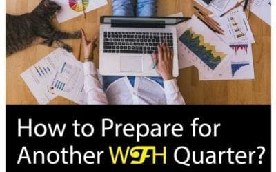 How to Prepare for Another WFH Quarter?
